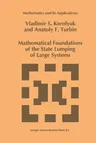 Mathematical Foundations of the State Lumping of Large Systems (Softcover Reprint of the Original 1st 1993)