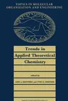 Trends in Applied Theoretical Chemistry (Softcover Reprint of the Original 1st 1992)