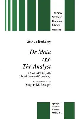 de Motu and the Analyst: A Modern Edition, with Introductions and Commentary (Softcover Reprint of the Original 1st 1992)