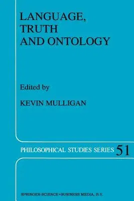 Language, Truth and Ontology (Softcover Reprint of the Original 1st 1992)