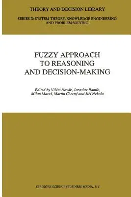 Fuzzy Approach to Reasoning and Decision-Making: Selected Papers of the International Symposium Held at Bechyně, Czechoslovakia, 25-29 June 1990