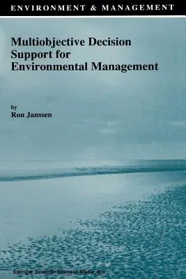 Multiobjective Decision Support for Environmental Management (Softcover Reprint of the Original 1st 1992)