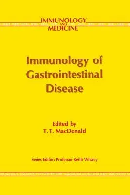 Immunology of Gastrointestinal Disease (Softcover Reprint of the Original 1st 1992)