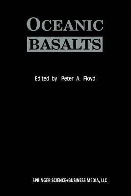 Oceanic Basalts (Softcover Reprint of the Original 1st 1991)