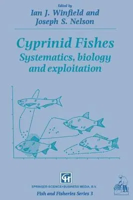 Cyprinid Fishes: Systematics, Biology and Exploitation (Softcover Reprint of the Original 1st 1991)