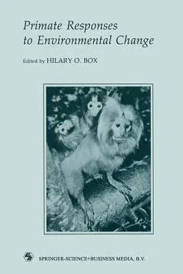 Primate Responses to Environmental Change (Softcover Reprint of the Original 1st 1991)