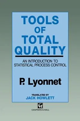 Tools of Total Quality: An Introduction to Statistical Process Control (Softcover Reprint of the Original 1st 1991)