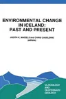 Environmental Change in Iceland: Past and Present (Softcover Reprint of the Original 1st 1991)