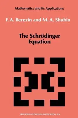 The Schrödinger Equation (Softcover Reprint of the Original 1st 1991)