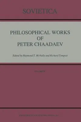 Philosophical Works of Peter Chaadaev (Softcover Reprint of the Original 1st 1991)