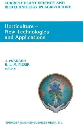 Horticulture -- New Technologies and Applications: Proceedings of the International Seminar on New Frontiers in Horticulture, Organized by Indo-Americ