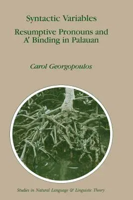 Syntactic Variables: Resumptive Pronouns and A′ Binding in Palauan (Softcover Reprint of the Original 1st 1991)