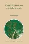 Warlpiri Morpho-Syntax: A Lexicalist Approach (Softcover Reprint of the Original 1st 1991)