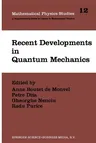 Recent Developments in Quantum Mechanics: Proceedings of the Brasov Conference, Poiana Brasov 1989, Romania (Softcover Reprint of the Original 1st 199