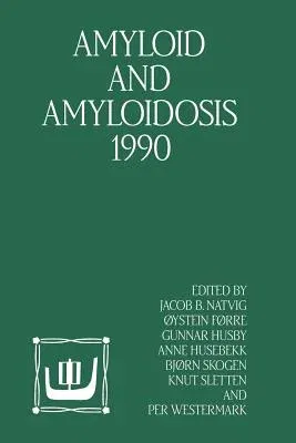 Amyloid and Amyloidosis 1990: Vith International Symposium on Amyloidosis August 5-8, 1990, Oslo, Norway (Softcover Reprint of the Original 1st 1991)