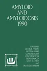 Amyloid and Amyloidosis 1990: Vith International Symposium on Amyloidosis August 5-8, 1990, Oslo, Norway (Softcover Reprint of the Original 1st 1991)