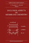 Inclusion Aspects of Membrane Chemistry (Softcover Reprint of the Original 1st 1991)