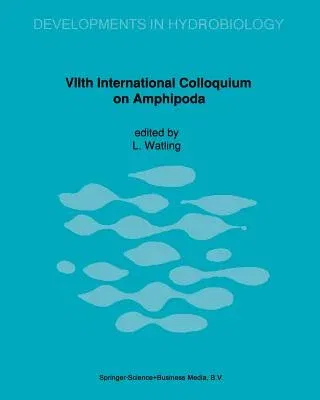 Viith International Colloquium on Amphipoda: Proceeding of the Viith International Colloquium on Amphipoda Held in Walpole, Maine, Usa, 14-16 Septembe