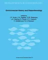 Environmental History and Palaeolimnology: Proceedings of the Vth International Symposium on Palaeolimnology, Held in Cumbria, U.K. (Softcover Reprint