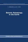 Seismic Anisotropy in the Earth (Softcover Reprint of the Original 1st 1991)