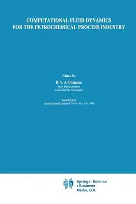 Computational Fluid Dynamics for the Petrochemical Process Industry (Softcover Reprint of the Original 1st 1991)