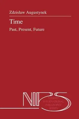 Time: Past, Present, Future (Softcover Reprint of the Original 1st 1991)