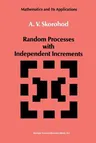 Random Processes with Independent Increments (Softcover Reprint of the Original 1st 1991)