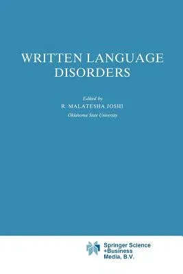 Written Language Disorders (Softcover Reprint of the Original 1st 1991)