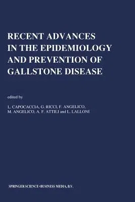 Recent Advances in the Epidemiology and Prevention of Gallstone Disease: Proceedings of the Second International Workshop on Epidemiology and Preventi