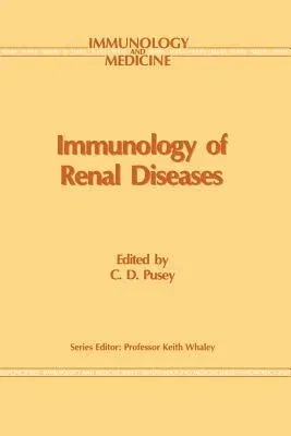 Immunology of Renal Disease (Softcover Reprint of the Original 1st 1991)