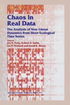 Chaos in Real Data: The Analysis of Non-Linear Dynamics from Short Ecological Time Series (Softcover Reprint of the Original 1st 2000)