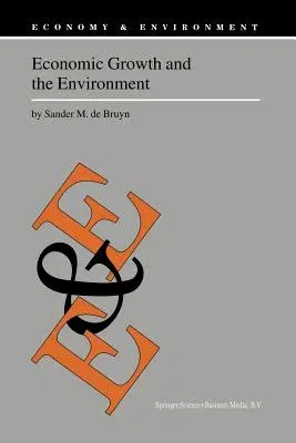 Economic Growth and the Environment: An Empirical Analysis (Softcover Reprint of the Original 1st 2000)