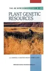 The Ex Situ Conservation of Plant Genetic Resources (Softcover Reprint of the Original 1st 2000)