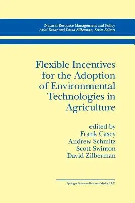 Flexible Incentives for the Adoption of Environmental Technologies in Agriculture (Softcover Reprint of the Original 1st 1999)