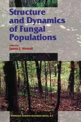 Structure and Dynamics of Fungal Populations (Softcover Reprint of the Original 1st 1999)