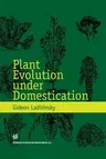 Plant Evolution Under Domestication (1998)