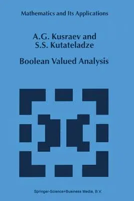 Boolean Valued Analysis (Softcover Reprint of the Original 1st 1999)