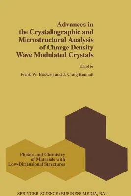 Advances in the Crystallographic and Microstructural Analysis of Charge Density Wave Modulated Crystals (Softcover Reprint of the Original 1st 1999)