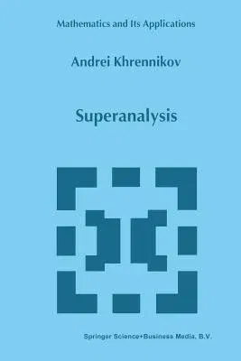 Superanalysis (Softcover Reprint of the Original 1st 1999)