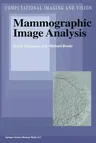 Mammographic Image Analysis (Softcover Reprint of the Original 1st 1999)