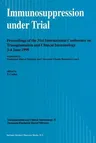 Immunosuppression Under Trial: Proceedings of the 31st Conference on Transplantation and Clinical Immunology, 3-4 June, 1999 (Softcover Reprint of the