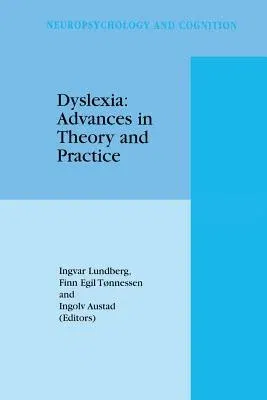 Dyslexia: Advances in Theory and Practice (Softcover Reprint of the Original 1st 1999)