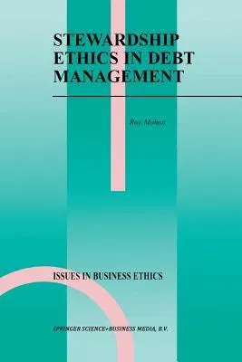 Stewardship Ethics in Debt Management (Softcover Reprint of the Original 1st 1999)