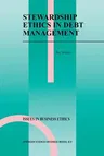 Stewardship Ethics in Debt Management (Softcover Reprint of the Original 1st 1999)