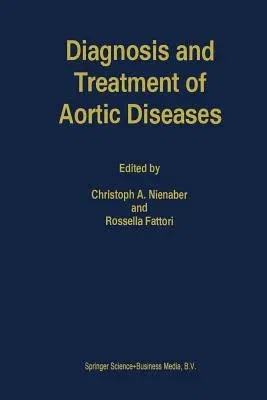 Diagnosis and Treatment of Aortic Diseases (Softcover Reprint of the Original 1st 1999)