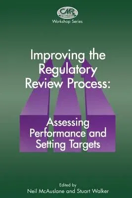 Improving the Regulatory Review Process: Assessing Performance and Setting Targets (1997)