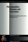 Sustainability: Dynamics and Uncertainty (Softcover Reprint of the Original 1st 1998)