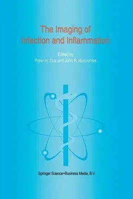 The Imaging of Infection and Inflammation (Softcover Reprint of the Original 1st 1998)