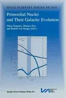 Primordial Nuclei and Their Galactic Evolution: Proceedings of an Issi Workshop 6-10 May 1997, Bern, Switzerland (Softcover Reprint of the Original 1s