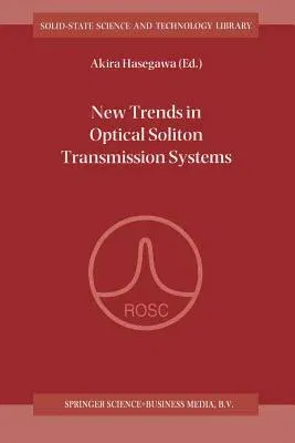 New Trends in Optical Soliton Transmission Systems: Proceedings of the Symposium Held in Kyoto, Japan, 18-21 November 1997 (Softcover Reprint of the O